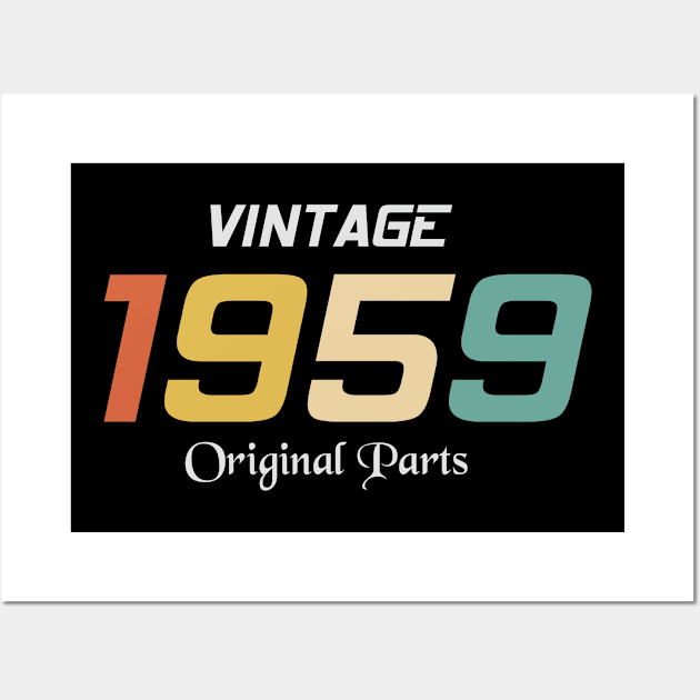 Vintage 1959 Original Parts Tee Birthday Gift Retro Wall Art by jonathanptk